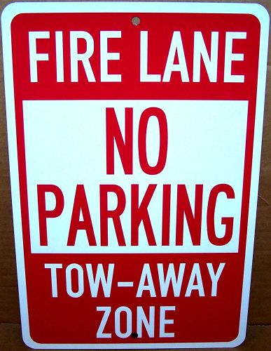 Fire lane no parking tow zone on a 8&#034; wide x 12&#034; high alum sign will never rust for sale