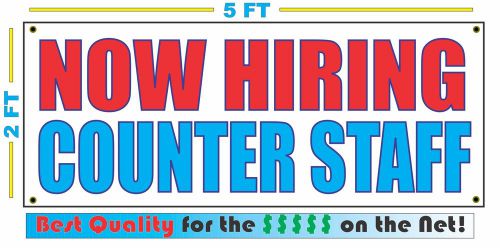 NOW HIRING COUNTER STAFF Banner Sign NEW Larger Size Best Quality for The $$$