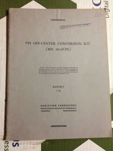 RADIATION LABORATORY CONFIDENTIAL PPI OFF-CENTER CONVERSION KIT REPORT 1945