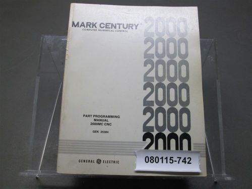 GE Mark Century 2000 CNC Part Programming Manual GEK-25384E
