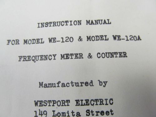 WESTPORT  WE-120 &amp; WE-120A Frequency Meter Instruction Manual w/ Schematics