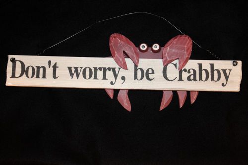 (4)pcs, DON&#039;T WORRY, FUNNY SIGN FOR THE OFFICE, CRABBY PERSON,CRAB,BE CRABBY