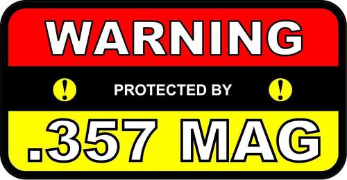 2 - Warning Protected by .357 MAG 2x4 Stickers Ammo Rifle Firearm Gun B101