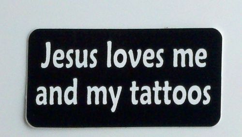 3 - Jesus Loves Me And My Tattoos.. Hard Hat, Toolbox, Christian, Helmet Sticker