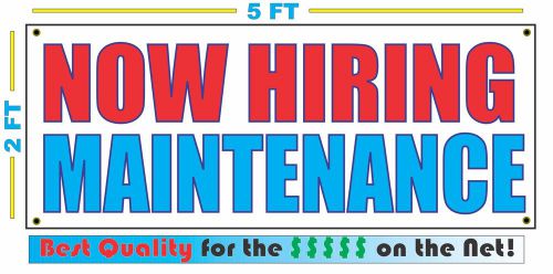 NOW HIRING MAINTENANCE Banner Sign NEW Larger Size Best Quality for The $$$