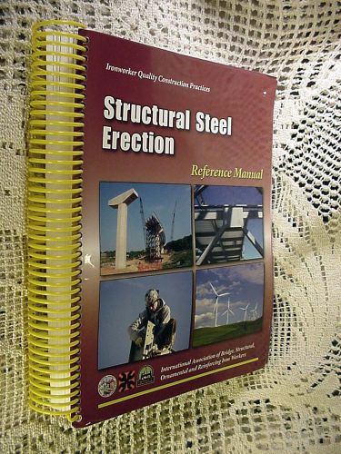 Structural Steel Erection Reference Manual (Ironworker Construction Practices)