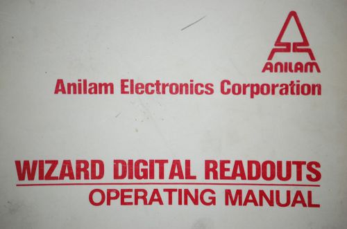 Anilam Electronics Corporation Wizard Digital Readouts Operating Manual.