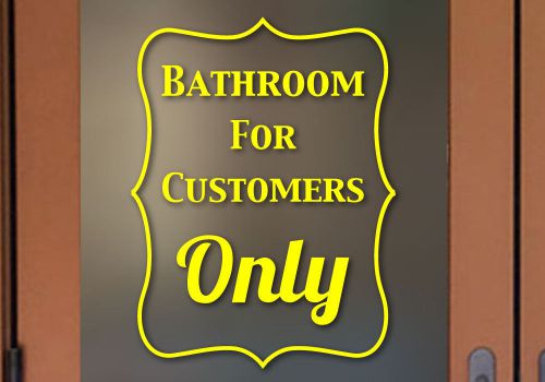 Bathroom for customers only - Business Store Sign - Window Wall Sticker