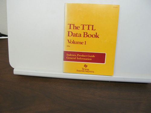 1984 THE TTL DATA BOOK, VOLUME I,  BY TEXAS INSTRUMENTS, SOFT BOUND