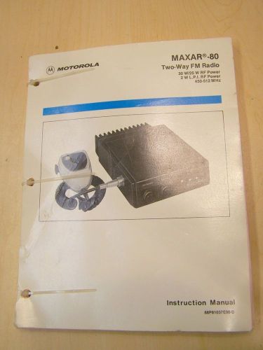 Motorola Maxar -80 Two-Way FM Radio Instruction Manual 68P81037E90-D