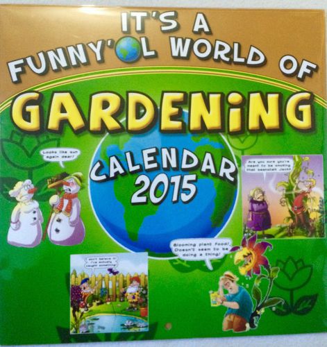 2015 Its A Funny World Of Gardening Calendar Plus Free 2016 Planner Calender