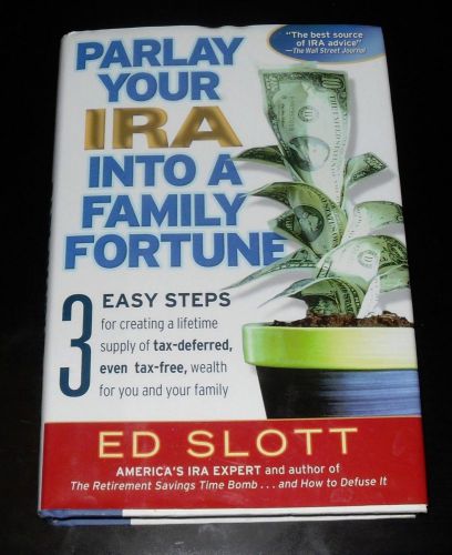 Parlay Your IRA into a Family Fortune - Ed Slott  3 Easy Steps Money Advice LN
