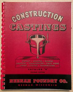 NEENAH Construction Castings, catalog “R” 2nd ed., 1950. 136 pages. Excellent