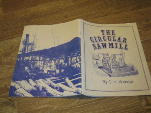 1989 The Circular Sawmill by C. H. Wendell paper book