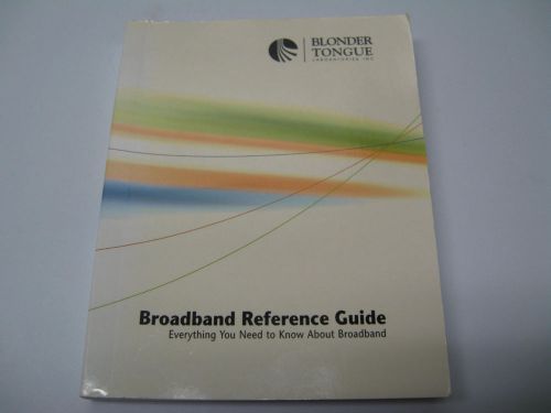Blonder Tongue Labs Broadband CATV Reference Guide 2004 Cable TV Data &amp; Info