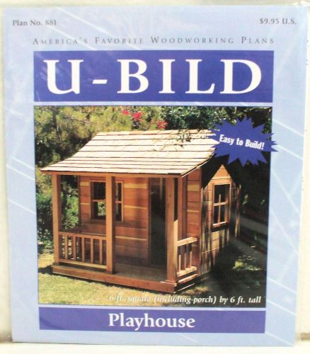 U-Build PLAYHOUSE Woodworking Pattern Plan No. 881 - Easy To Build