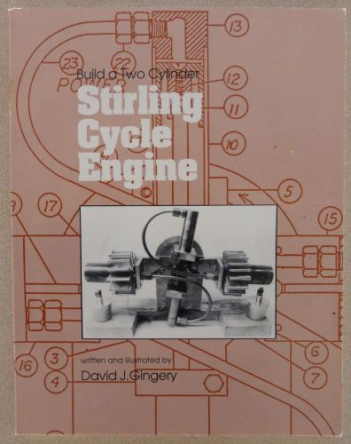 Build a Two Cynlinder  STIRLING CYCLE ENGINE    by    David Gingery - Book