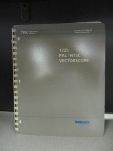 Tektronix 1725:  PAL/NTSC Vectorscope Instruction Manual w/ Schematics