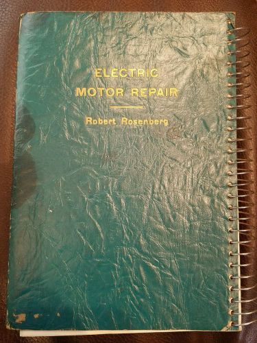 Electric Motor Repair By Robert Rosenberg 1946