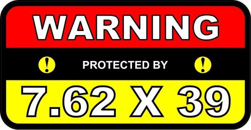 2 - warning protected by .762 x 39  2x4 stickers ammo rifle  firearm gun b105 for sale