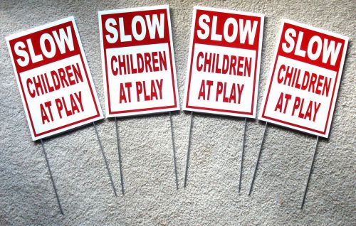 (4) SLOW -- CHILDREN AT PLAY  Coroplast SIGNS with stakes 8&#034; x 12&#034; Red