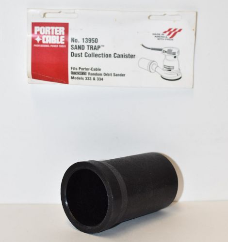NEW PORTER CABLE - 13950 - ORBIT SANDER DUST COLLECTION CANISTER