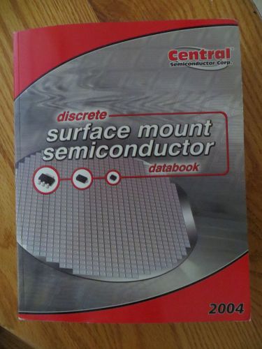 Discrete Surface Mount Semiconductor Databook - 2004 Central Semiconductor