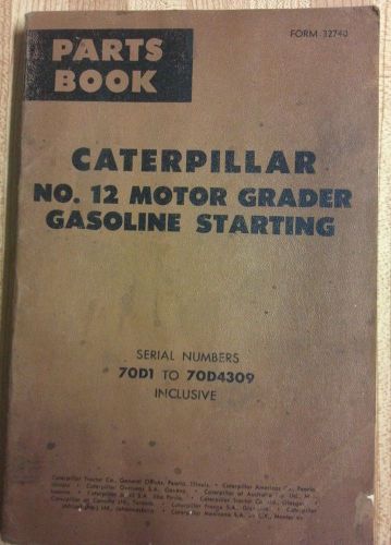Caterpillar Partsbook for No. 12 Motor Grader w a Gas Start-up Engine maintainer