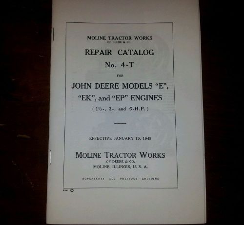 JOHN DEERE MODEL E ,EP and EK ENGINES HIT MISS Repair catalog/ MANUAL no.  4-T
