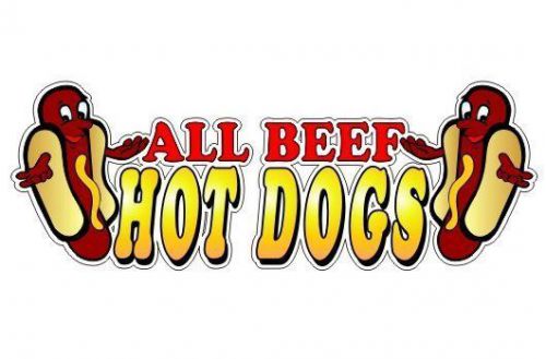 All beef hot dogs 4.5&#039;&#039;x13&#039;&#039; decal for concession trailer or hot dog cart menu for sale