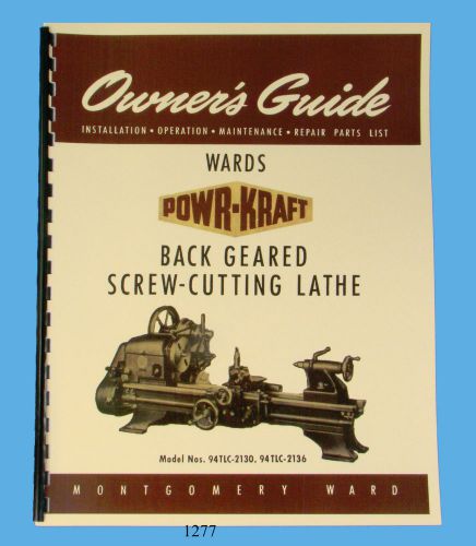 Wards Powr-Kraft Lathe Models 94TLC-2130 &amp; 94TLC-2136 Owners &amp; Parts List Manual