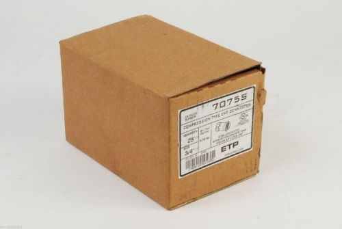 ETP COMPRESSION TYPE EMT CONNECTOR 7075S, PACK OF 25, BRAND NEW, FAST SHIPPING.