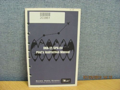 BENDIX MODEL DRA-12/CPA-24: Pilot&#039;s Instruction Manual, product # 17986