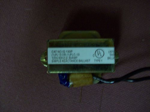 CASE OF 50 SIMPLE REACTANCE BALLAST IG 130P 0.3 AMP 120 VAC PL13 OR PLC13 LAMP