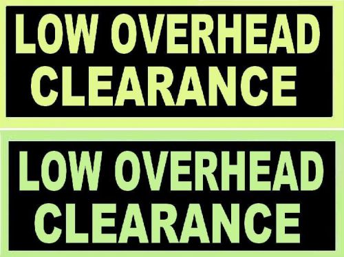 GLOW in the DARK   SIGN  LOW OVERHEAD CLERANCE