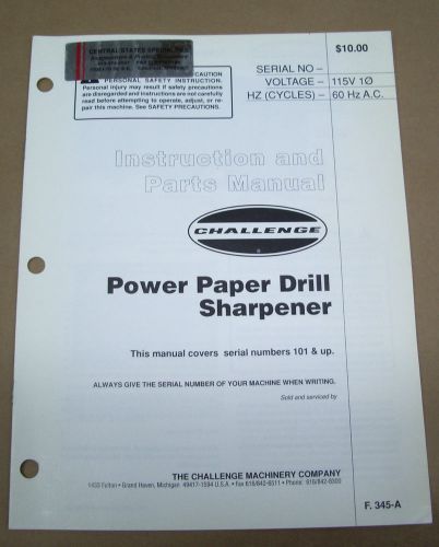 Challenge power paper drill sharpener instruction &amp; parts manual ser. #101 &amp; up for sale