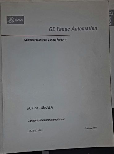 GE Fanuc Automation Connection Maintenance Manual GFZ-61813E/02 I/O Unit 2/2000