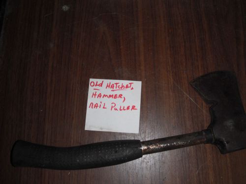 Old Hatchet-Hammer-Nail Puller Comdination