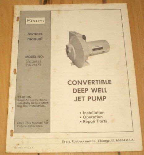 Sears Convertible Deep Well Jet Pump Owners Manual Model # 390.25162 390.25172