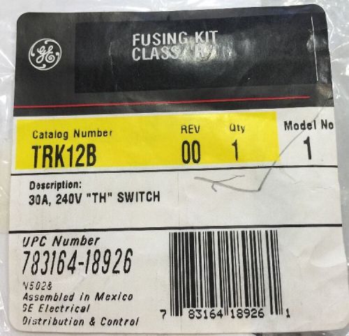 General Electric GE TRK12B Fusing Kit Class R 30A, 240V &#034;TH&#034; Switch