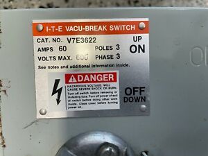 ITE VACU-BREAK SWITCH V7E3622 Twin 60 amp 600 volt 3 phase 3 pole distribution