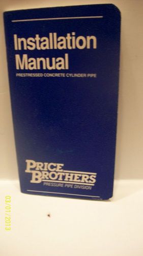 Price brotheres prestressed concrete cylinder pipe installation manual 60 pages for sale