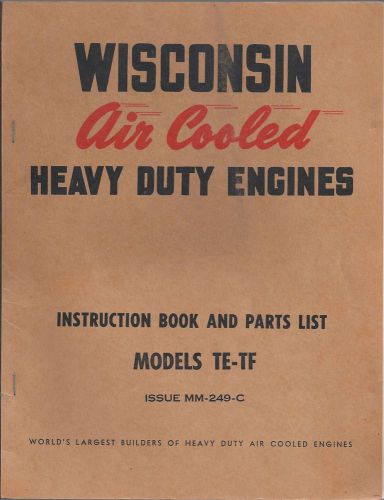 Wisconsin Air Cooled Heavy Duty Engines 1959 Model TE &amp; TF Instruction &amp; Parts