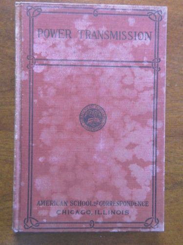 1912 Book - American School Of Correspondence - Power Transmission