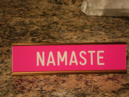 NAMASTE - 2&#034; x 8&#034; pink sign engraved with white letters ~ gold desk holder