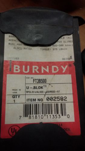 BURNDY FT3B500 NEW NO BOX 3P 600V U BLOCK RUN 400-500 TAP #6-500 SEE PICS #A12