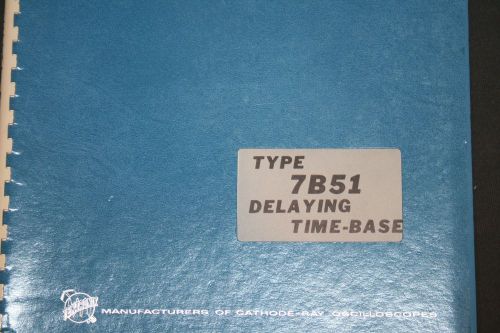 Tektronix Type 7B51 Delaying Time-Base Instruction Manual  WITH SCHEMATICS