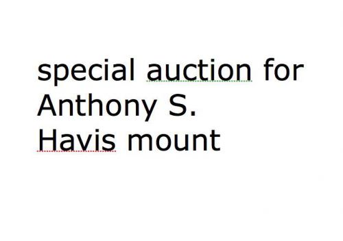 special auction for  Anthony S.  Havis mount