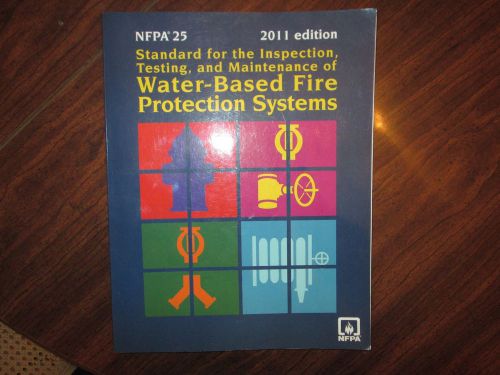 NFPA 25 2011 INSPECTION TESTING AND MAINTENANCE WATER BASED FIRE PROTECTION SYST