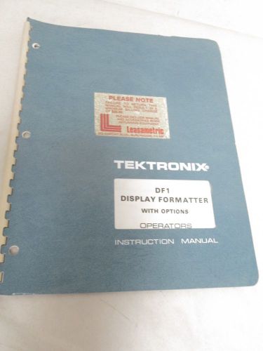 TEKTRONIX DF1 DISPLAY FORMATTER WITH OPTIONS OPERATORS INSTRUCTION MANUAL